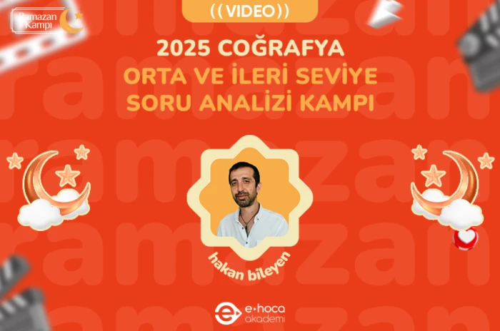 2025 MEB-AGS COĞRAFYA HAKAN BİLEYEN İLE ORTA VE İLERİ SEVİYE SORU ANALİZİ RAMAZAN KAMPI